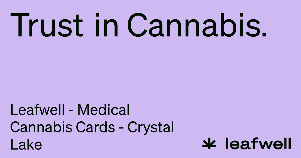 Leafwell - Medical Cannabis Cards - Crystal Lake - Leafwell
